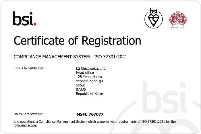 bsi Certificate of Registration 인증서 이미지입니다. COMPLIANCE MANAGEMENT SYSTEM - ISO 37301:2021 인증으로, LG Electronics, Inc. 본사(Head office), 주소: 128 Yeoui-daero, Yeongdungpo-gu, Seoul, 07336, Republic of Korea. 인증번호: MSFC 767077. ISO 37301:2021 요건을 준수하는 컴플라이언스 경영 시스템 운영을 인증합니다.